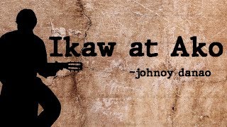 Ikaw at ako  with lyrics  johnoy danao [upl. by Nillor]