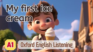 Oxford English Listening  A1  My first ice cream [upl. by Oguh]