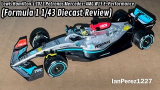 Lewis Hamilton’s 2022 Petronas MercedesAMG W13 EPerformance Formula 1 143 Diecast Review [upl. by Claudius]