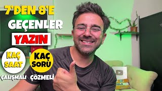 7den 8e geçenler yazın kaç Soru çözmeli kaç saat çalışmalı [upl. by Edik129]