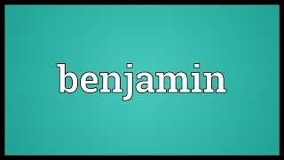 Benjamin Meaning [upl. by Tirza380]