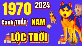 🔴 TỬ VI 2024 Tử Vi Tuổi CANH TUẤT 1970 Nam Mạng năm 2024 Trời Ban Lộc PHÁT TÀI CỰC MẠNH GIÀU TO [upl. by Quinn]