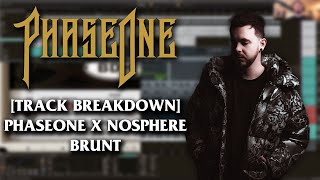 TRACK BREAKDOWN PhaseOne x Nosphere  Brunt [upl. by Itram]