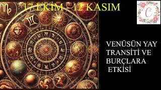 VENÜSÜN YAY TRANSİTİ VE BURÇLARA ETKİSİ [upl. by Rossi]