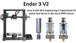 Slice Engineering CE Copperhead Heat Break Installation on Stock Creality Ender 3 V2 MK8 Hotend [upl. by Milty208]