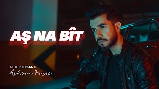 Ashvan Ferec  track 06  Aş Na Bît  ئاش نابیت [upl. by Anenahs]