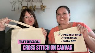 How to Cross Stitch on Canvas for Project Bags Tote Bags amp More Tutorial [upl. by Stephan]