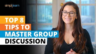 8 Tips To Master Group Discussion  Group Discussion Techniques  Tips Tricks amp Ideas  Simplilearn [upl. by Koralie]