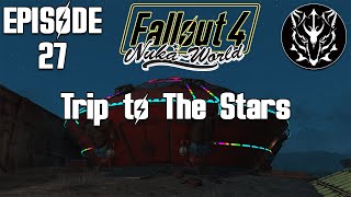 Trip To The Stars  Fallout 4 Nuka World  Episode 27 [upl. by Winn]