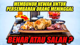 SEBENARNYA ADAKAH GUNANYA MEMBERI PERSEMBAHAN HEWAN KEPADA ORANG YANG SUDAH MENINGGAL❓ [upl. by Eseekram]