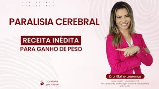 Paralisia Cerebral  Receite inédita para Ganho de Peso [upl. by Issac]