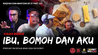 KISAH BENAR IBU BOMOH DAN AKU  RUQYAH DAN MANTERA EP 27 PART 12 [upl. by Anihc865]