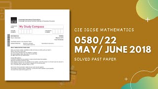 058022MJ18  Easy Step by Step Solutions  CIE IGCSE MATHS PAPER 2 EXTENDED MAYJUNE 2018 [upl. by Arielle]