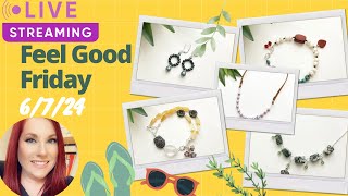 Feel Good Friday 6724  Jewelry Making Kits Live Stream [upl. by Prager]