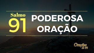 Salmo 91  Poderosa Oração [upl. by Nahpets]