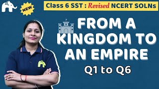 From A Kingdom To An Empire Class 6 Social Science  Revised NCERT Solution Chapter 7 Q1 to 6 SST [upl. by Joseph]