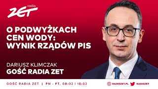 Dariusz Klimczak o podwyżkach cen wody Wynik rządów PiS  Gość Radia ZET [upl. by Downes]