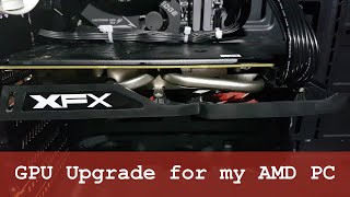 My AMD PC gets a GPU upgrade [upl. by Rior781]