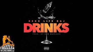 Rexx Life Raj  Drinks Prod Ben Manlove Thizzlercom [upl. by Aizirtap]