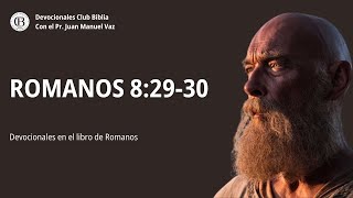 Romanos 82930  Juan Manuel Vaz  Club Biblia [upl. by Alyag228]