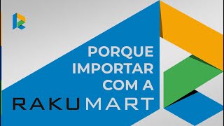 Porque importar com a Rakumart  Rakumart Brasil [upl. by Goulder]