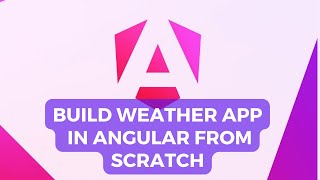 02 Angular Projects Build Weather App in Angular from Scratch using OpenWeather API Observables [upl. by Hadleigh297]