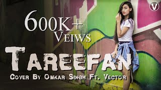 Tareefan  Veere Di Wedding  QARAN Ft Badshah  Hindi Cover Song by Omkar ft Khaab [upl. by Airtina]