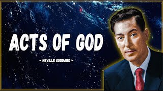 Neville Goddard  Acts of God Very Powerful Lecture [upl. by Meras]