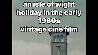 📽 an isle of wight holiday in the early 1960s  vintage cine film [upl. by Asiled839]