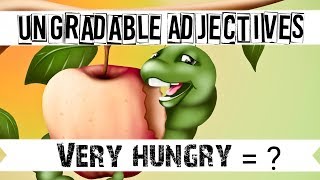 Ungradable Adjectives  Very hungry [upl. by Stasny]