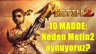 10 MADDE Neden Metin2 oynuyoruz [upl. by Ynahirb]