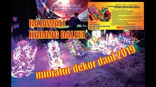 Lomba miniatur dekor daol 2019 ikatan remaja RAJAWALI 24082019  Kel Karang Dalem sampang Madura [upl. by Dov]