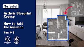 Archviz Blueprint Creation With Unreal Engine 5  Adding Minimap  Part 9B [upl. by Rhu330]