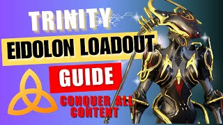 Eidolon Solo Loadout amp Build Guide  Trinity  Fun Platinum amp Focus beyond limits  Warframe 2024 [upl. by Inoue]