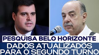 PESQUISA BELO HORIZONTE DADOS ATUALIZADOS PARA O SEGUNDO TURNO [upl. by Assillam]