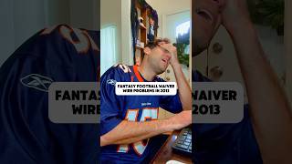 Fantasy Football Waiver Wire Problems in 2013 vs 2024 😂 nfl fantasyfootball [upl. by Loveridge13]