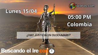 ¿Hay Justicia en Olodumare  Buscando el Ire [upl. by Maxey]