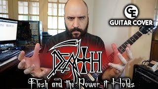 Death  Flesh and the Power it Holds  Guitar Cover [upl. by Ainesey835]