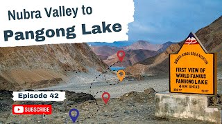 Nubra Valley to Pangong Lake via Shyok  The Chronicles of Ladakh  Episode 42 [upl. by Ecadnarb728]