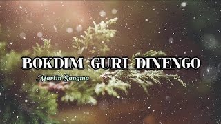 BOKDIM GURI DINENGO  Martin Marak Song [upl. by Nabois452]