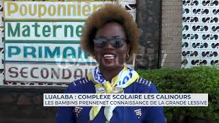 🚨 Lualaba  Complexe scolaire les CALINOURS les bambins prennent connaissance de la grande lessive [upl. by Yeliac]