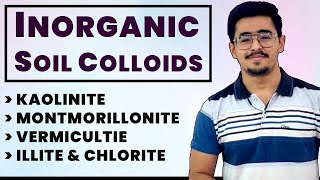 TYPES OF SOIL COLLOIDS  INORGANIC COLLOIDS  KAOLINITE MONTMORILONITE VERMICULITE ILLITE amp CHLORITE [upl. by Roxane463]