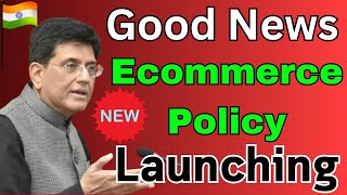 National Ecommerce Policy of India Launching  Now Online Sellers can Grow Ecommerce Business by 2X [upl. by Hilde]