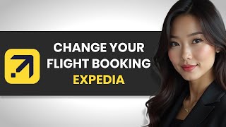 The Easy Way to Change Your Flight Booking on Expedia FULL GUIDE [upl. by Bone137]