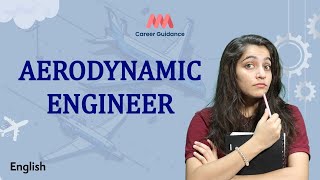 Aerodynamic engineer career  MMM Career Guidance [upl. by Luaped]