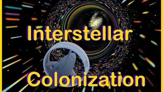 Interstellar Colonization [upl. by Cerellia513]