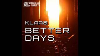 Klaas  Better Days Original Mix [upl. by Karlise]