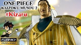 Onepiece Kaizoku Musou 2 Full HD  วานรลำแสง พลเอกคิซารุ [upl. by Warford415]