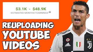 Can You Make Money ReUploading Youtube Videos 2022  Monetize Football Highlights Explained [upl. by Gavriella158]