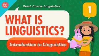 What is Linguistics Crash Course Linguistics 1 [upl. by Touber]